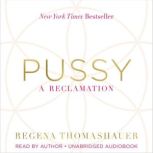 Pussy, Regena Thomashauer