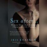 Sex After Women Share How Intimacy Changes as Life Changes, Iris Krasnow