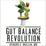 The Gut Balance Revolution, Gerard E. Mullin