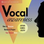Vocal Awareness, Arthur Samuel Joseph, MA