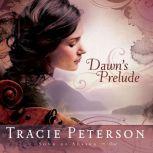 Dawns Prelude, Tracie Peterson