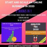 Start and Scale an Online Business in..., Anthony Harris