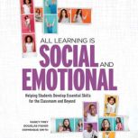 All Learning Is Social and Emotional, Nancy Frey