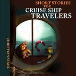 Short Stories for Cruise Ship Travelers, Christian Stahl