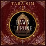 The Dawn Throne, Tara Sim