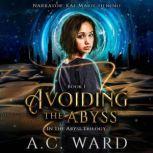 Avoiding the Abyss The Abyss Trilogy..., A.C. Ward