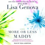 More or Less Maddy, Lisa Genova