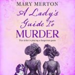 A Ladys Guide to Murder, Mary Merton