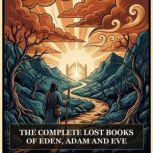 The Complete Lost Books of Eden, Adam..., Adam