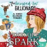The SnowedIn Billionaire, Penelope Spark