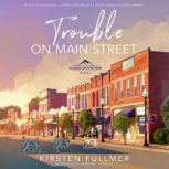 Trouble on Main Street, Kirsten Fullmer