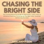Chasing the Bright Side, Hira Anderson