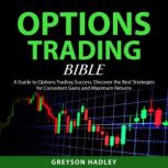 Options Trading Bible, Greyson Hadley
