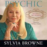 Psychic My Life in Two Worlds, Sylvia Browne