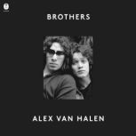 Brothers, Alex van Halen