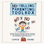 NoYelling Parenting Toolbox, Carrie Khang