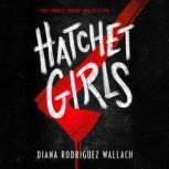 Hatchet Girls, Diana Rodriguez Wallach