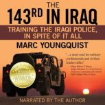 The 143rd in Iraq Training the Iraqi Police, In Spite of It All, Marc Youngquist