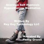Anorexia New Beginning Self Hypnosis ..., Key Guy Technology LLC