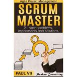 Scrum Master 21 Sprint Problems, Imp..., Paul VII