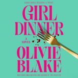 Girl Dinner, Olivie Blake