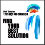 Find Your Best Solution Trinary Medi..., Dick Sutphen