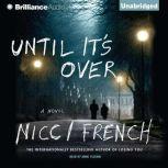 Until Its Over, Nicci French