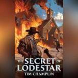 The Secret of Lodestar, Tim Champlin