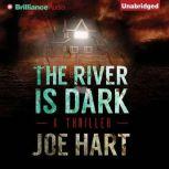 The River Is Dark, Joe Hart