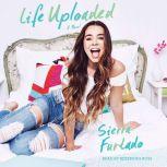 Life Uploaded, Sierra Furtado