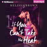 If You Cant Take the Heat, Melissa Brown