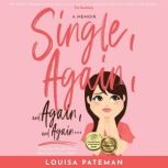 Single, Again, and Again, and Again ...., Louisa Pateman
