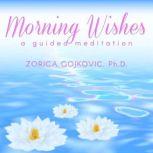 Morning Wishes, Zorica Gojkovic, Ph.D.