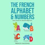 The French Alphabet  Numbers  Learn..., French Hacking