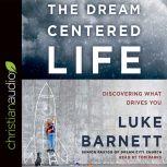 DreamCentered Life, Luke Barnett