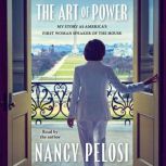 The Art of Power, Nancy Pelosi