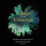 The Saga of the Volsungs With The Saga of Ragnar Lothbrok, Jackson Crawford