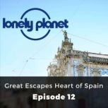 Lonely Planet Great Escapes Heart of..., Oliver Smith