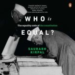 Who Is Equal The Equality Code of th..., Saurabh Kirpal