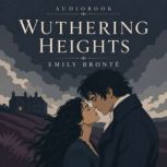 Wuthering Heights, Emily Bronte