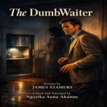 The DumbWaiter, JAMES STAMERS
