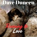 Running to Love, Dave Duncen