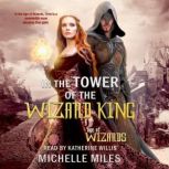 In the Tower of the Wizard King, Michelle Miles