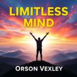 Limitless Mind, Orson Vexley