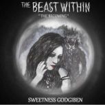 The Beast Within The Becoming, Sweetness Godgiben