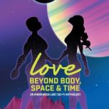 Love Beyond Body, Space  Time, Richard Van Camp