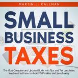 Small Business Taxes, Martin J. Kallman