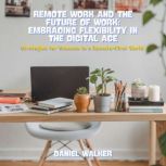 Remote Work and the Future of Work E..., Daniel Walker