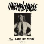 Unemployable, Katie Lee