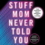 Stuff Mom Never Told You, Anney Reese